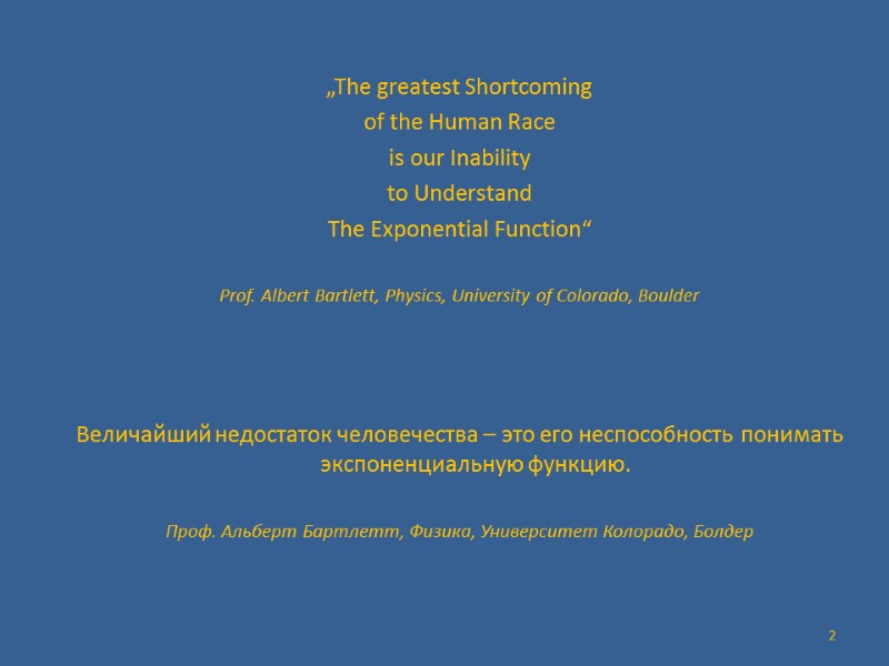 „The greatest Shortcoming of the Human Race is our Inability to Understand The Exponential